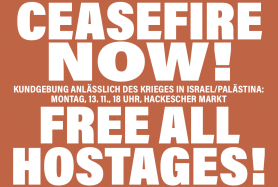 Ceasefire now - free all hostages  Ceasefire now - free all hostages