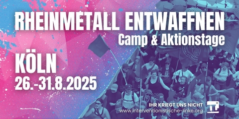 Rheinmetall-Entwaffnen-Camp 26.-31. August 2025 in Köln